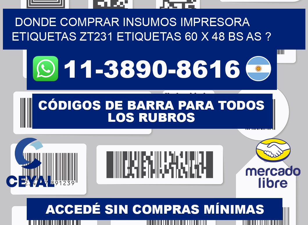 donde comprar insumos impresora etiquetas zt231 etiquetas 60 x 48 BS AS ?