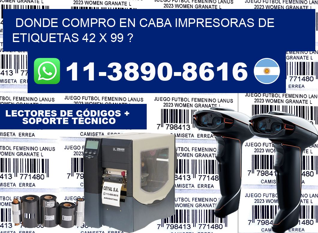 donde compro en CABA impresoras de etiquetas 42 x 99 ?