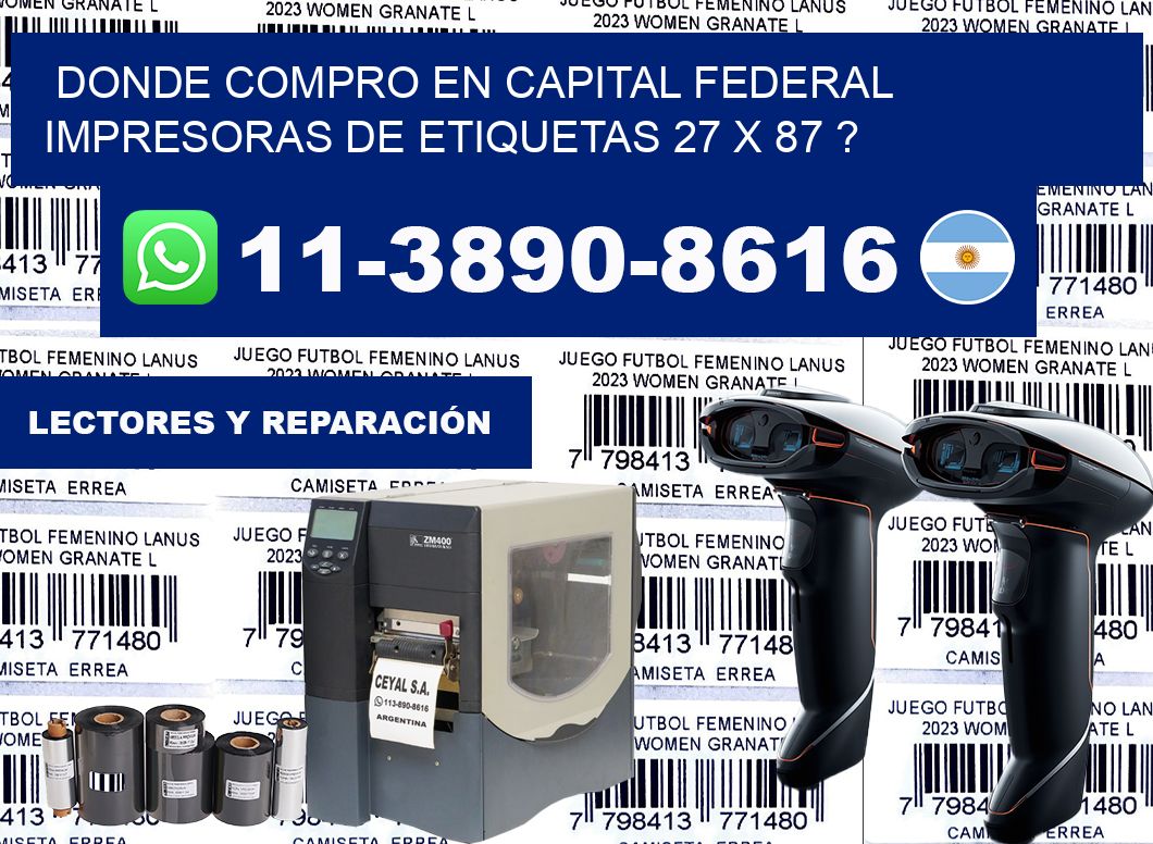donde compro en capital federal impresoras de etiquetas 27 x 87 ?