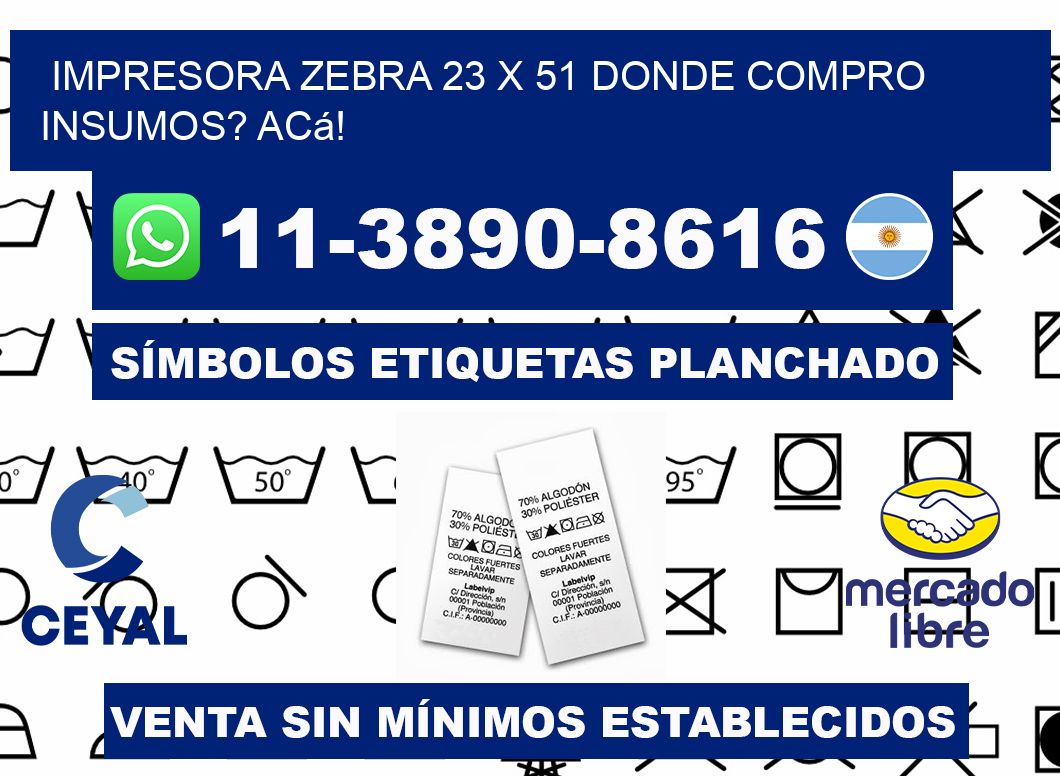 impresora zebra 23 x 51 Donde compro insumos? Acá!