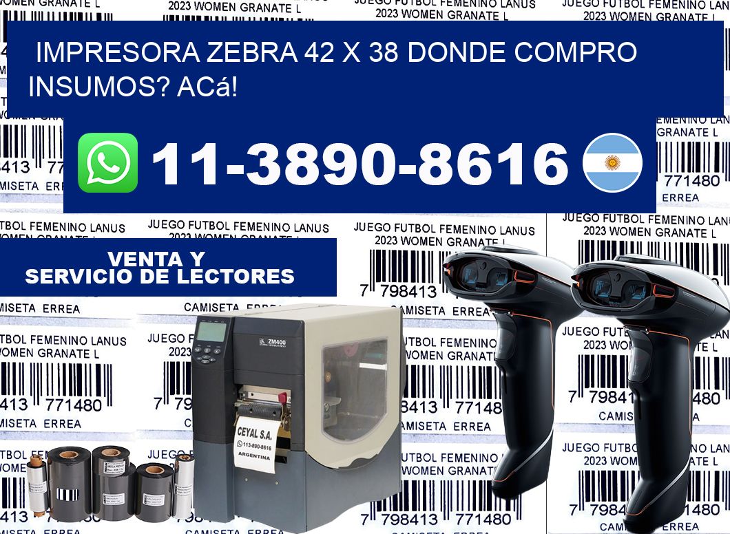 impresora zebra 42 x 38 Donde compro insumos? Acá!