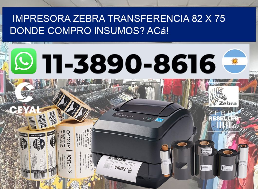 impresora zebra transferencia 82 x 75 Donde compro insumos? Acá!