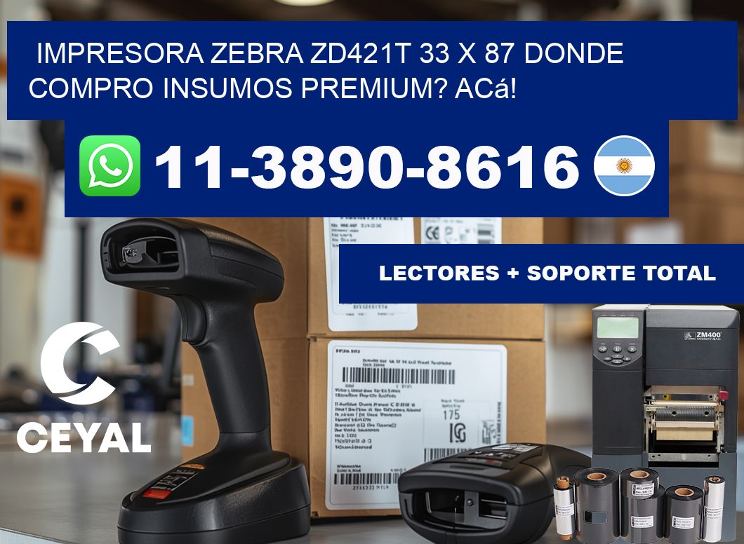 impresora zebra zd421t 33 x 87 Donde compro insumos premium? Acá!