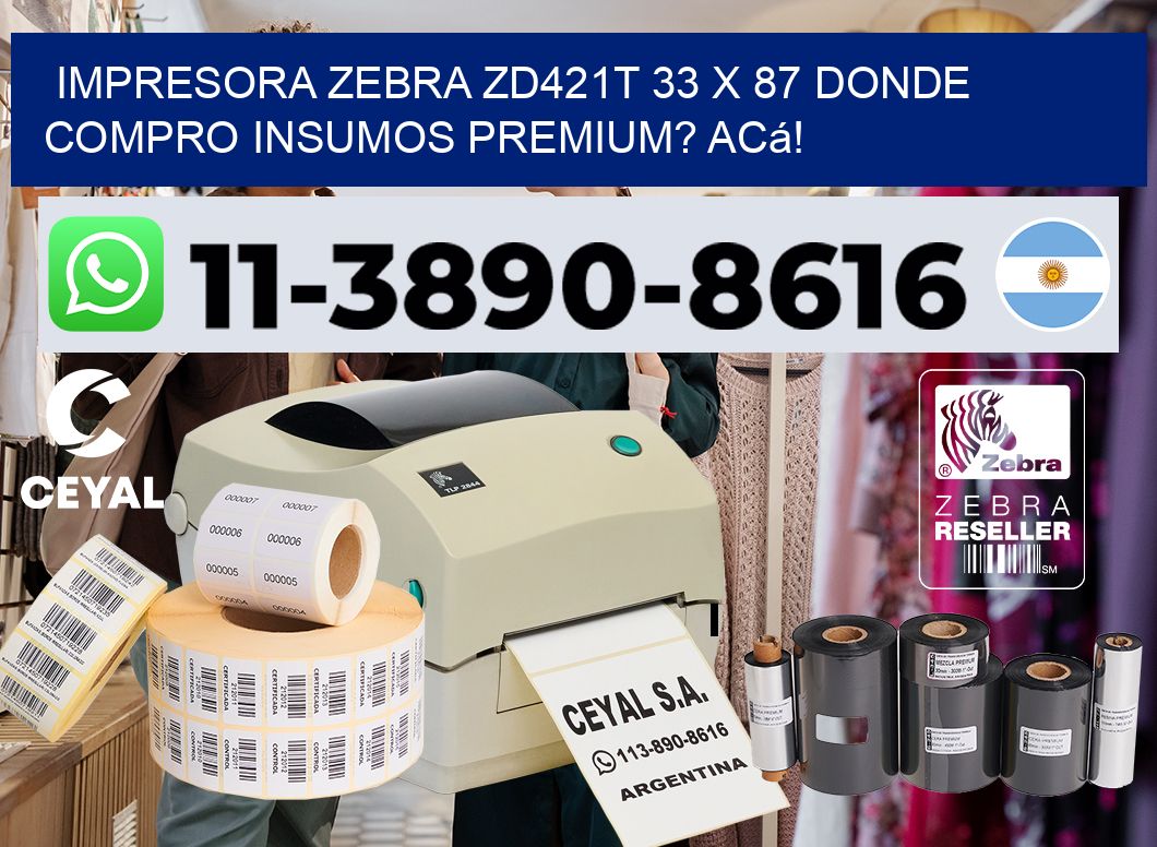 impresora zebra zd421t 33 x 87 Donde compro insumos premium? Acá!