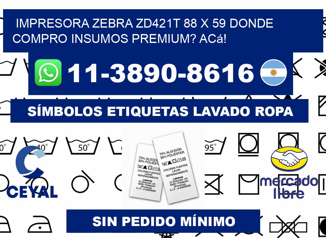 impresora zebra zd421t 88 x 59 Donde compro insumos premium? Acá!