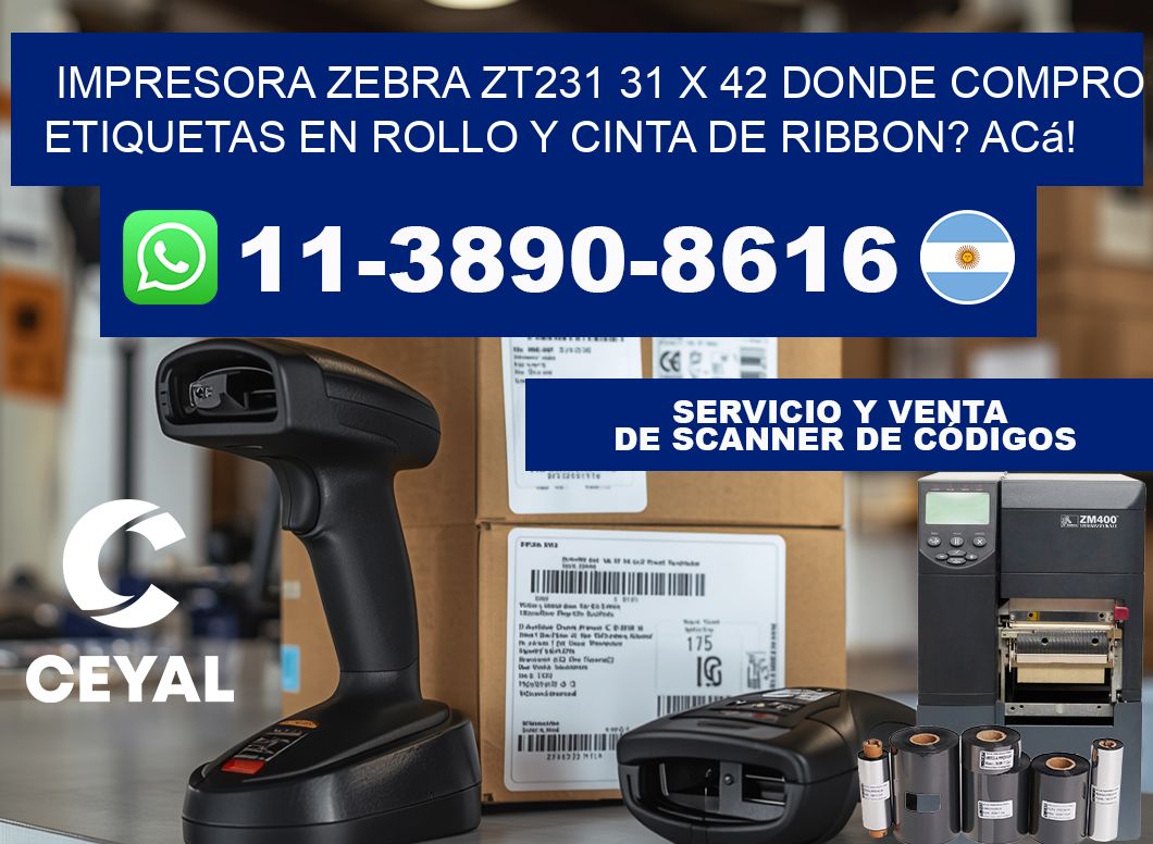 impresora zebra zt231 31 x 42 Donde compro etiquetas en rollo y cinta de ribbon? Acá!