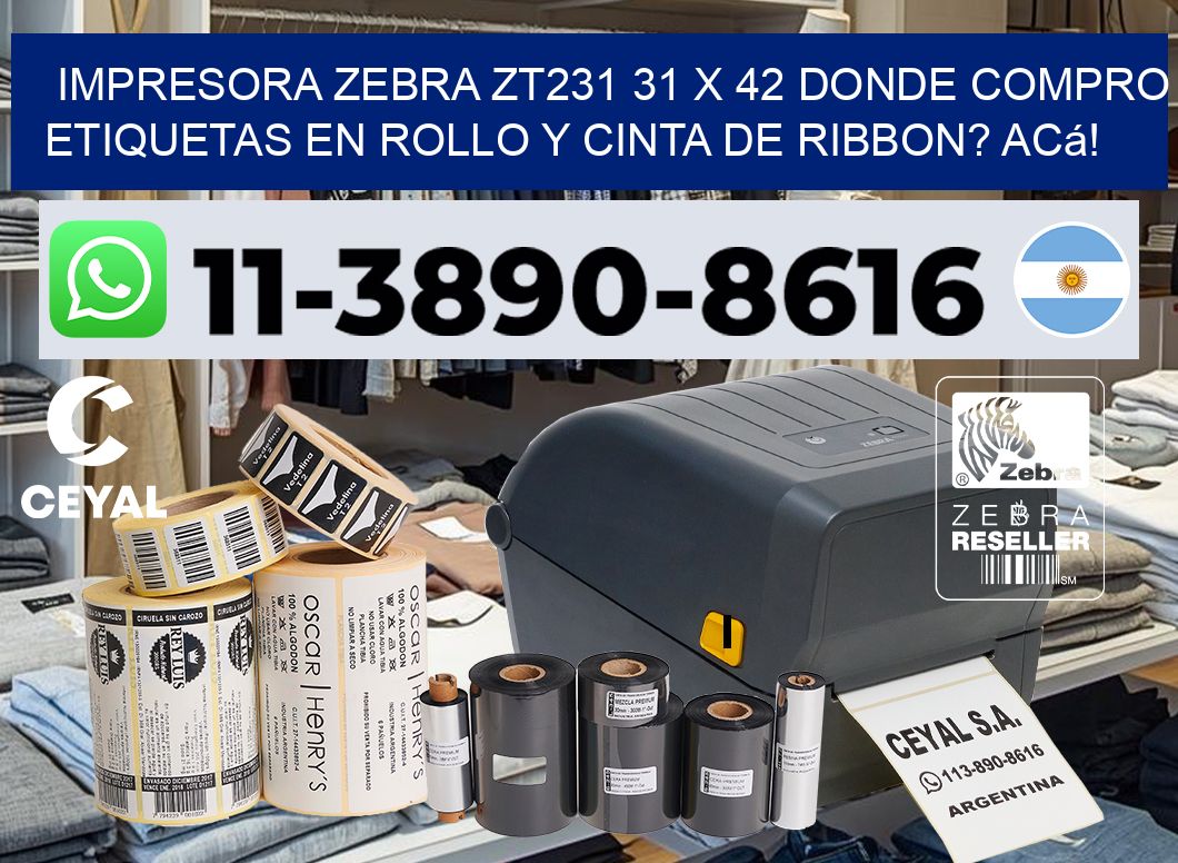 impresora zebra zt231 31 x 42 Donde compro etiquetas en rollo y cinta de ribbon? Acá!