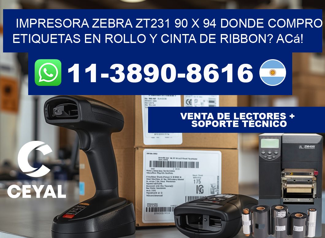 impresora zebra zt231 90 x 94 Donde compro etiquetas en rollo y cinta de ribbon? Acá!