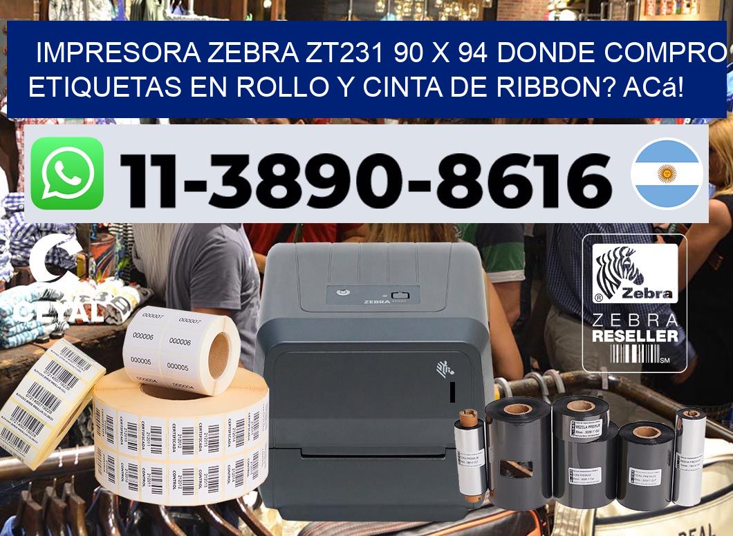 impresora zebra zt231 90 x 94 Donde compro etiquetas en rollo y cinta de ribbon? Acá!