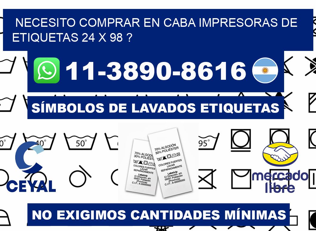 necesito comprar en CABA impresoras de etiquetas 24 x 98 ?