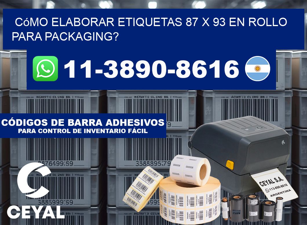 Cómo elaborar etiquetas 87 x 93 en rollo para packaging?