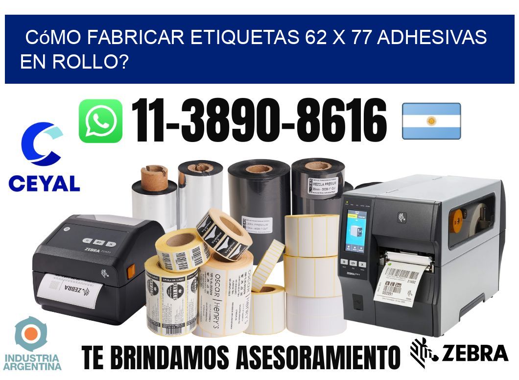 Cómo fabricar etiquetas 62 x 77 adhesivas en rollo?