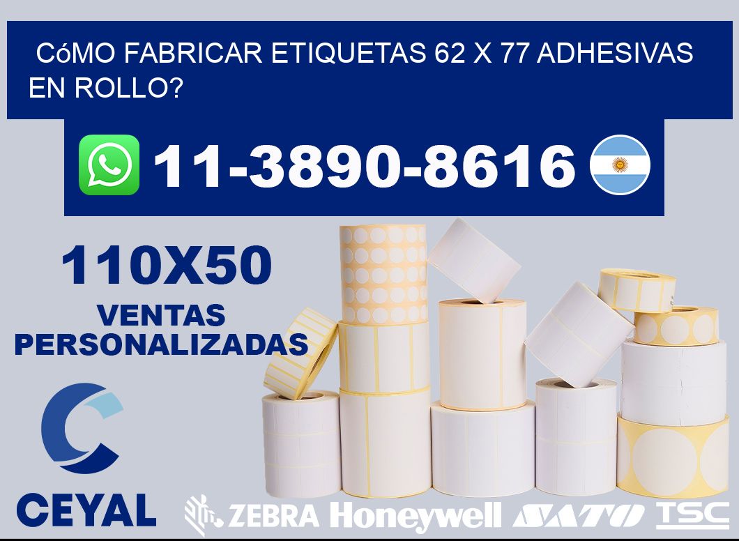 Cómo fabricar etiquetas 62 x 77 adhesivas en rollo?