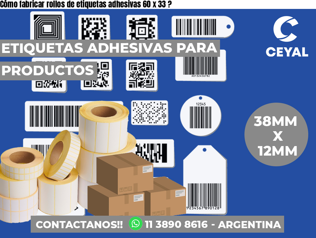 Cómo fabricar rollos de etiquetas adhesivas 60 x 33 ?