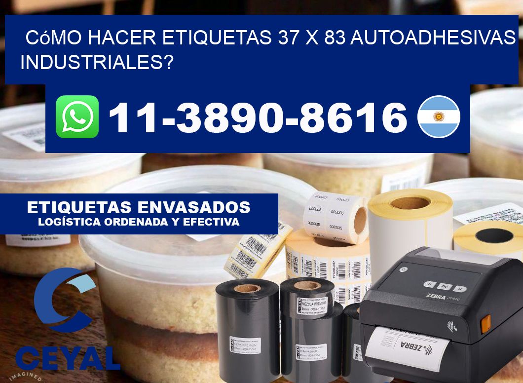 Cómo hacer etiquetas 37 x 83 autoadhesivas industriales?