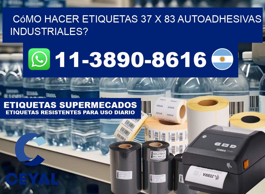 Cómo hacer etiquetas 37 x 83 autoadhesivas industriales?