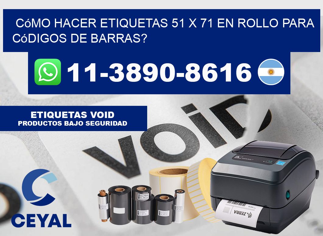 Cómo hacer etiquetas 51 x 71 en rollo para códigos de barras?