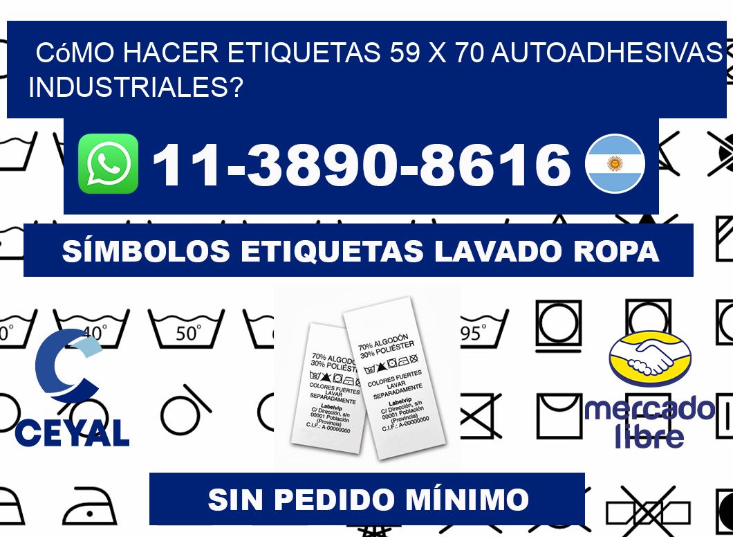 Cómo hacer etiquetas 59 x 70 autoadhesivas industriales?