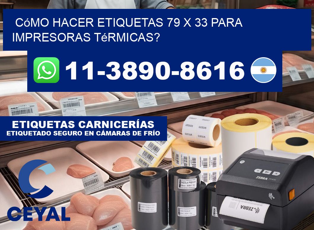 Cómo hacer etiquetas 79 x 33 para impresoras térmicas?