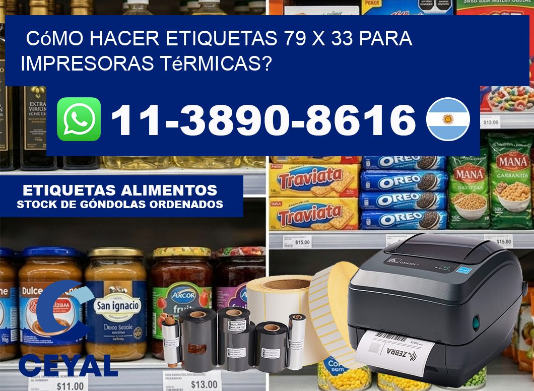 Cómo hacer etiquetas 79 x 33 para impresoras térmicas?