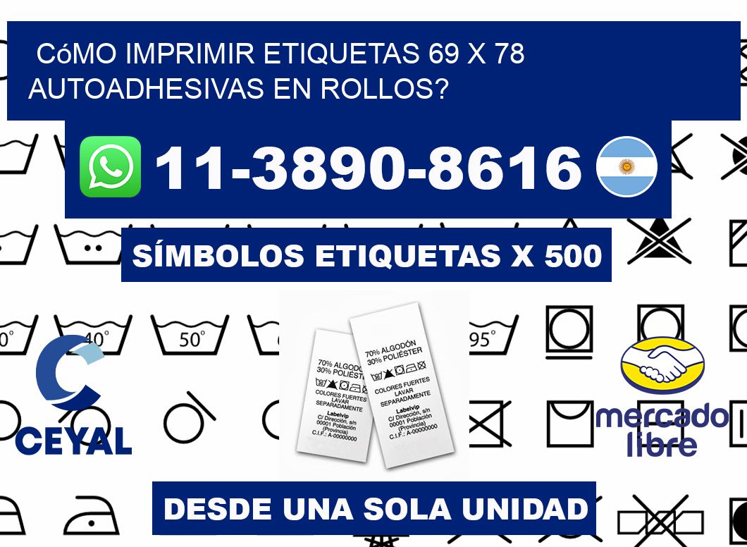 Cómo imprimir etiquetas 69 x 78 autoadhesivas en rollos?