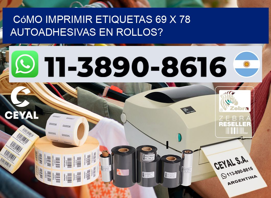 Cómo imprimir etiquetas 69 x 78 autoadhesivas en rollos?