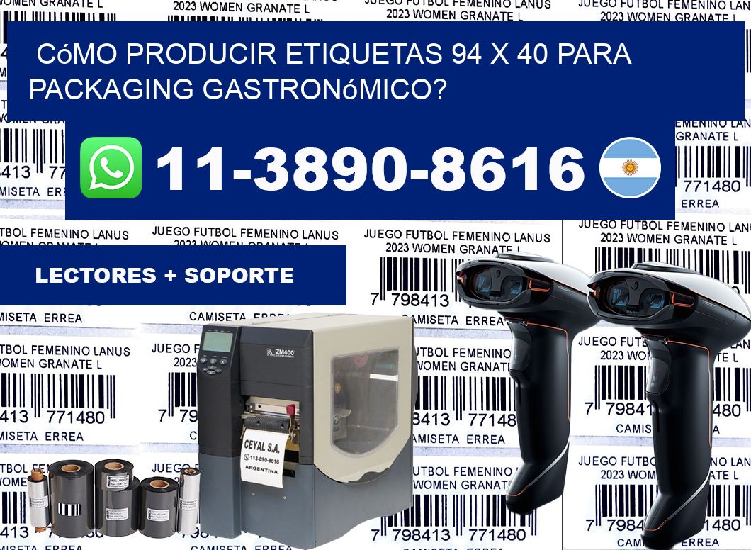 Cómo producir etiquetas 94 x 40 para packaging gastronómico?