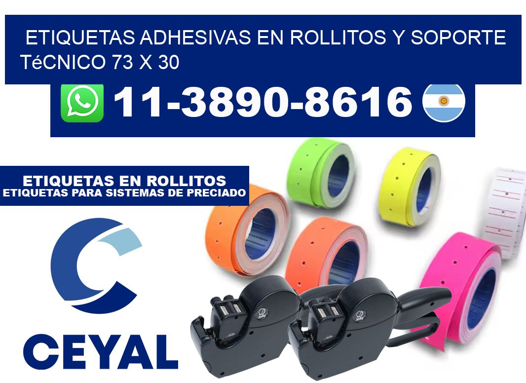 Etiquetas adhesivas en rollitos y soporte técnico 73 x 30