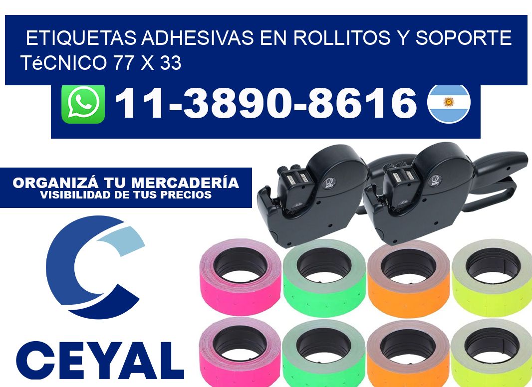 Etiquetas adhesivas en rollitos y soporte técnico 77 x 33