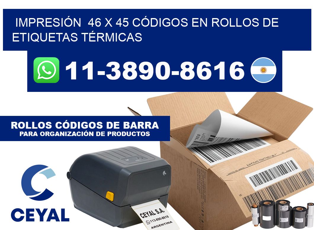 IMPRESIÓN 46 x 45 CÓDIGOS EN ROLLOS DE ETIQUETAS TÉRMICAS