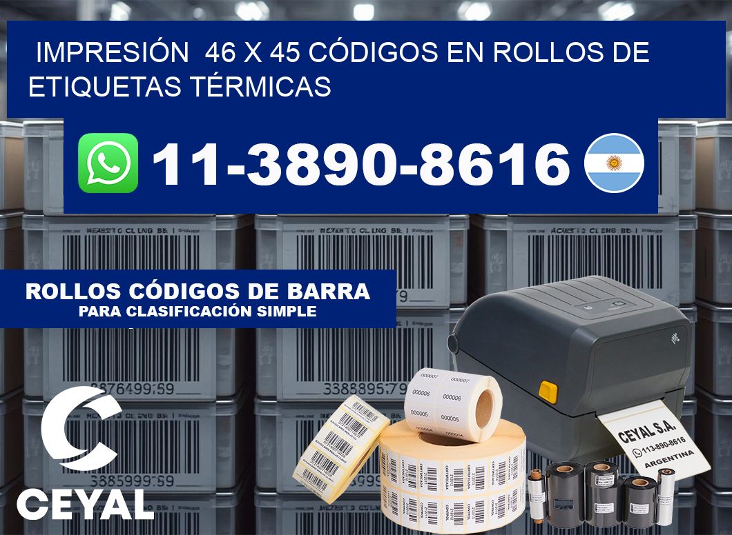 IMPRESIÓN 46 x 45 CÓDIGOS EN ROLLOS DE ETIQUETAS TÉRMICAS
