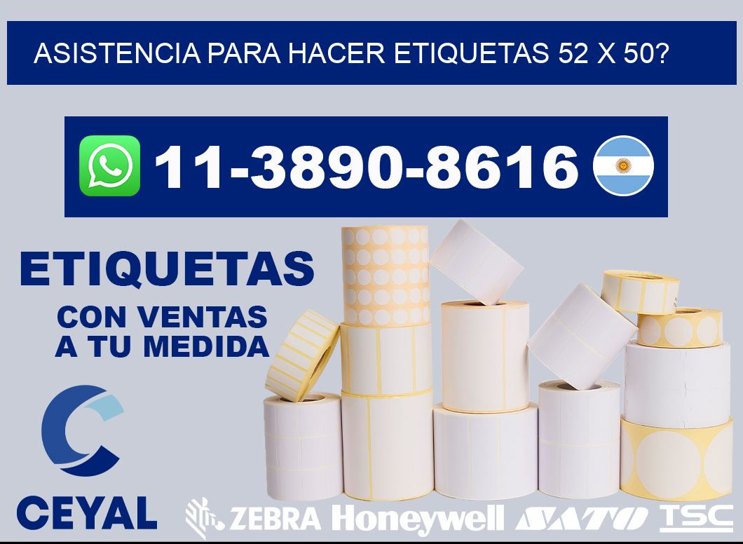 asistencia para hacer etiquetas 52 x 50?