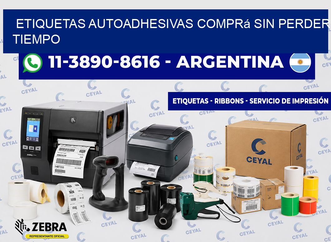 ETIQUETAS AUTOADHESIVAS Comprá sin perder tiempo