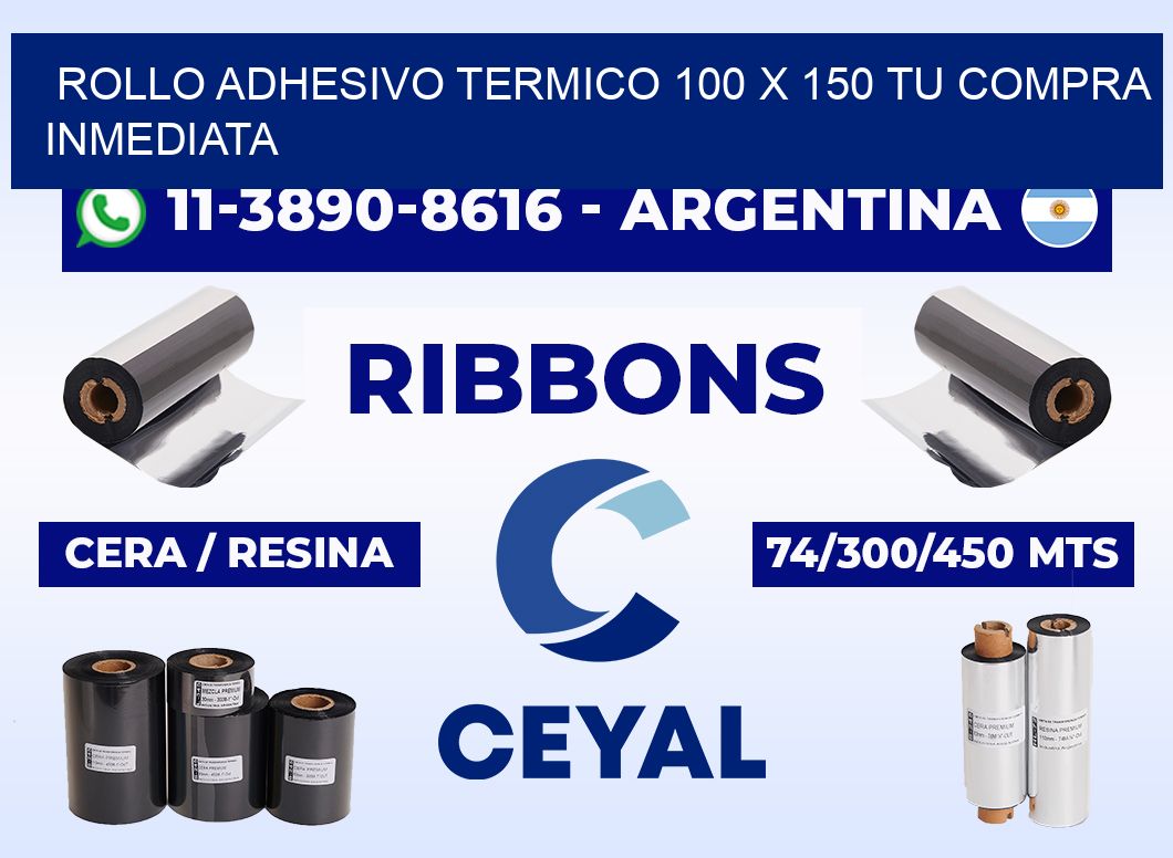 ROLLO ADHESIVO TERMICO 100 X 150 Tu compra inmediata