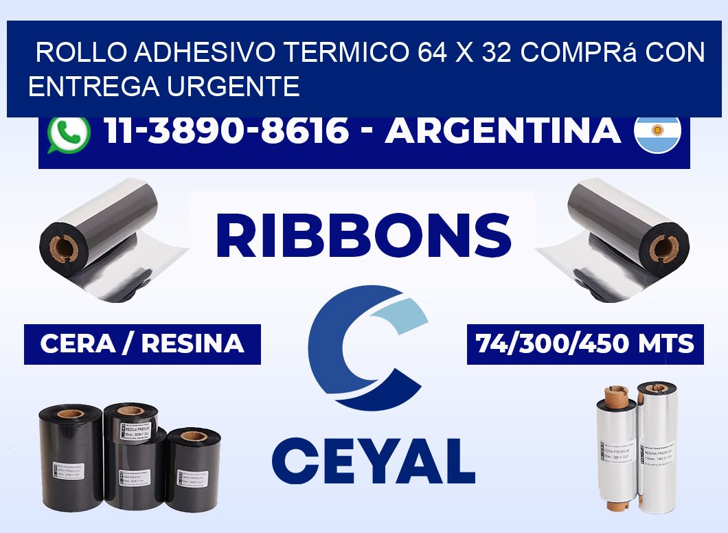 ROLLO ADHESIVO TERMICO 64 X 32 Comprá con entrega urgente