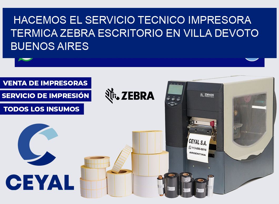 hacemos el servicio tecnico impresora termica zebra escritorio en Villa Devoto Buenos Aires