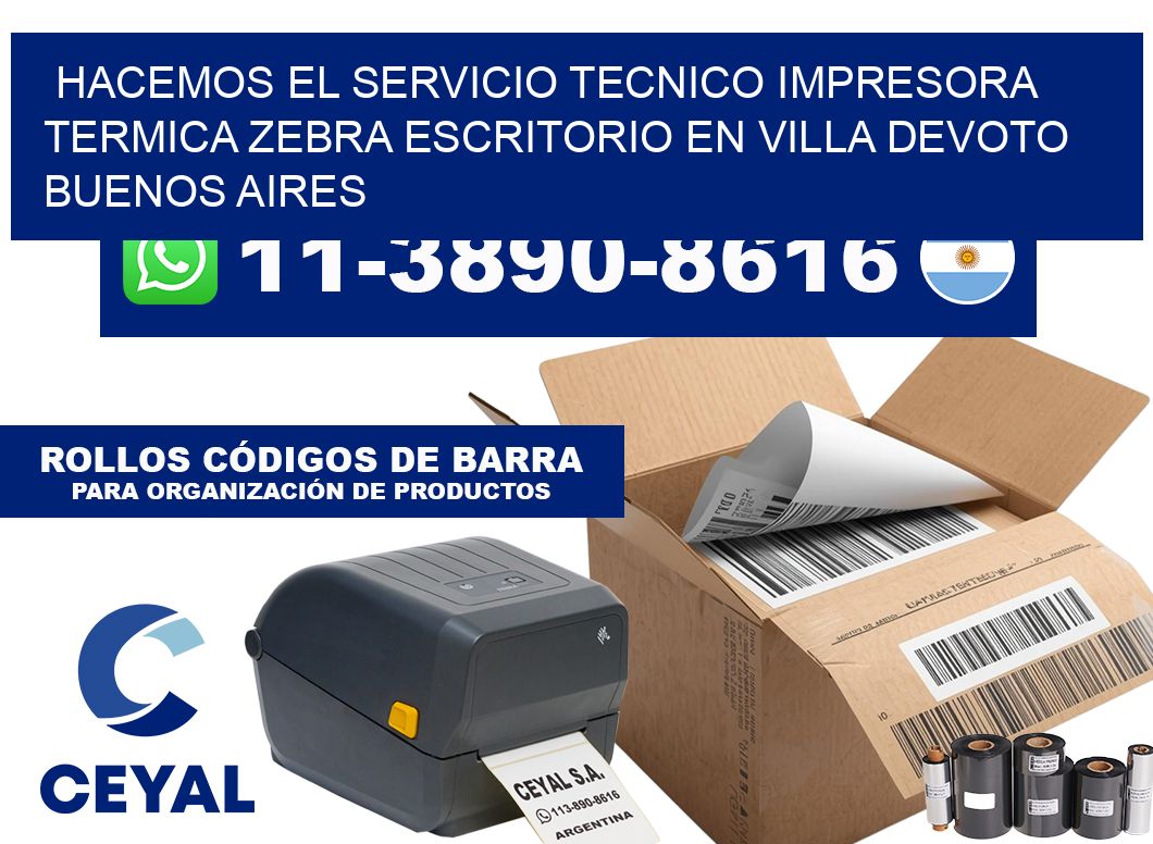 hacemos el servicio tecnico impresora termica zebra escritorio en Villa Devoto Buenos Aires