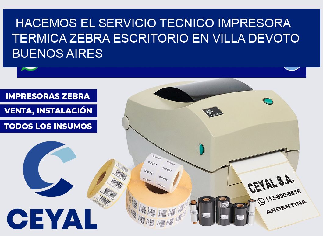 hacemos el servicio tecnico impresora termica zebra escritorio en Villa Devoto  Buenos Aires