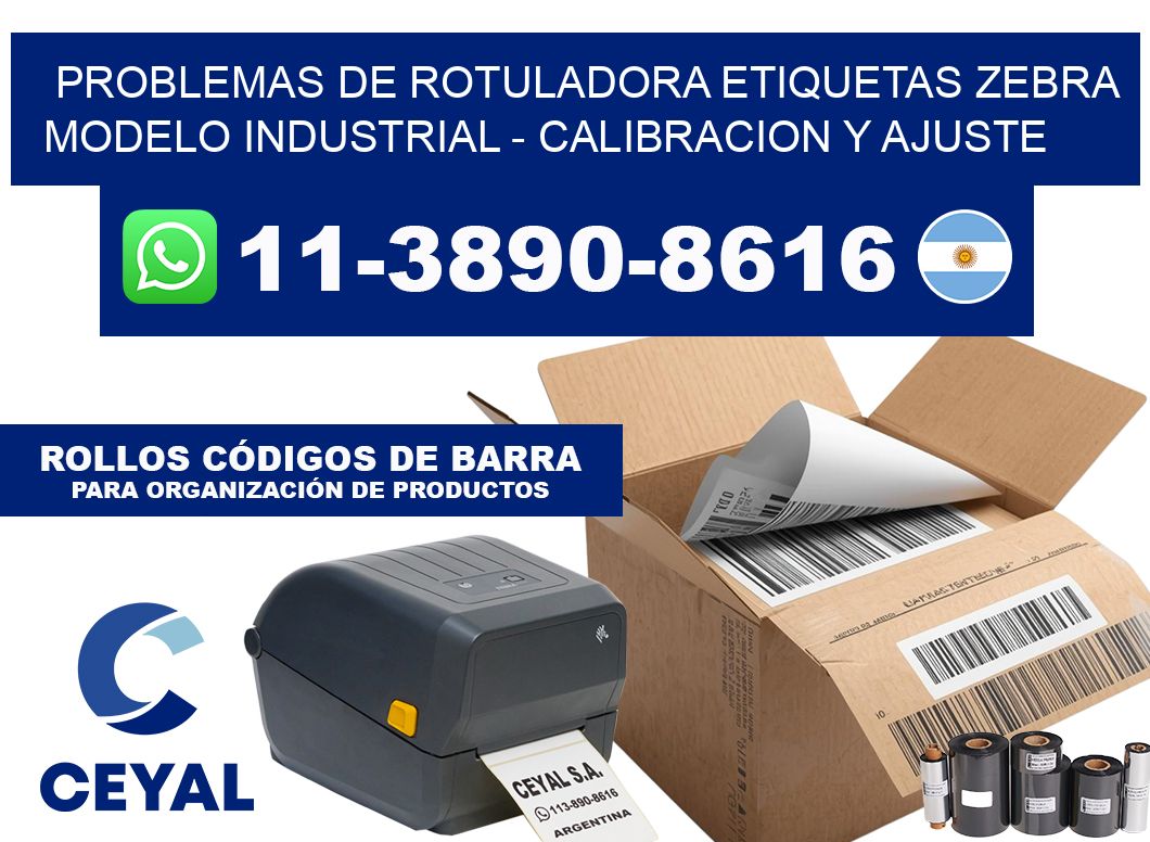 problemas de rotuladora etiquetas ZEBRA modelo industrial - Calibracion y Ajuste