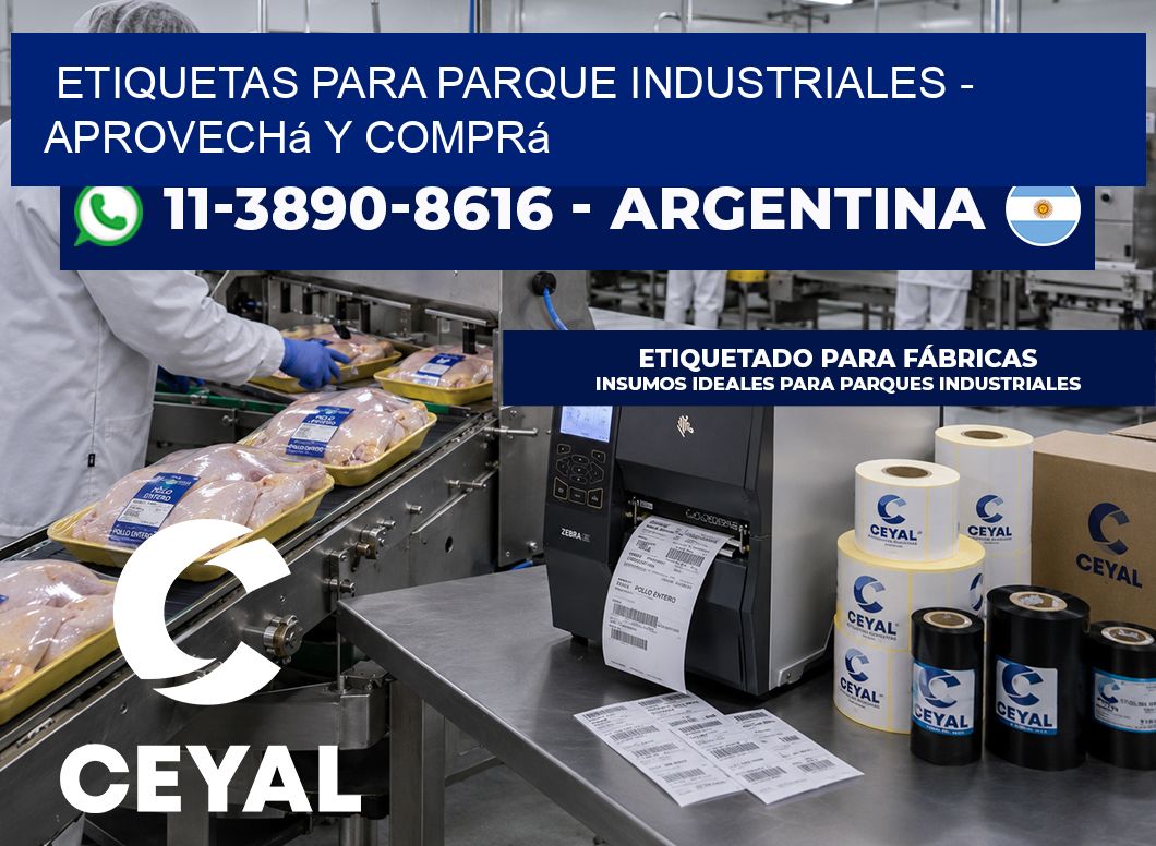 ETIQUETAS PARA PARQUE INDUSTRIALES - Aprovechá y comprá