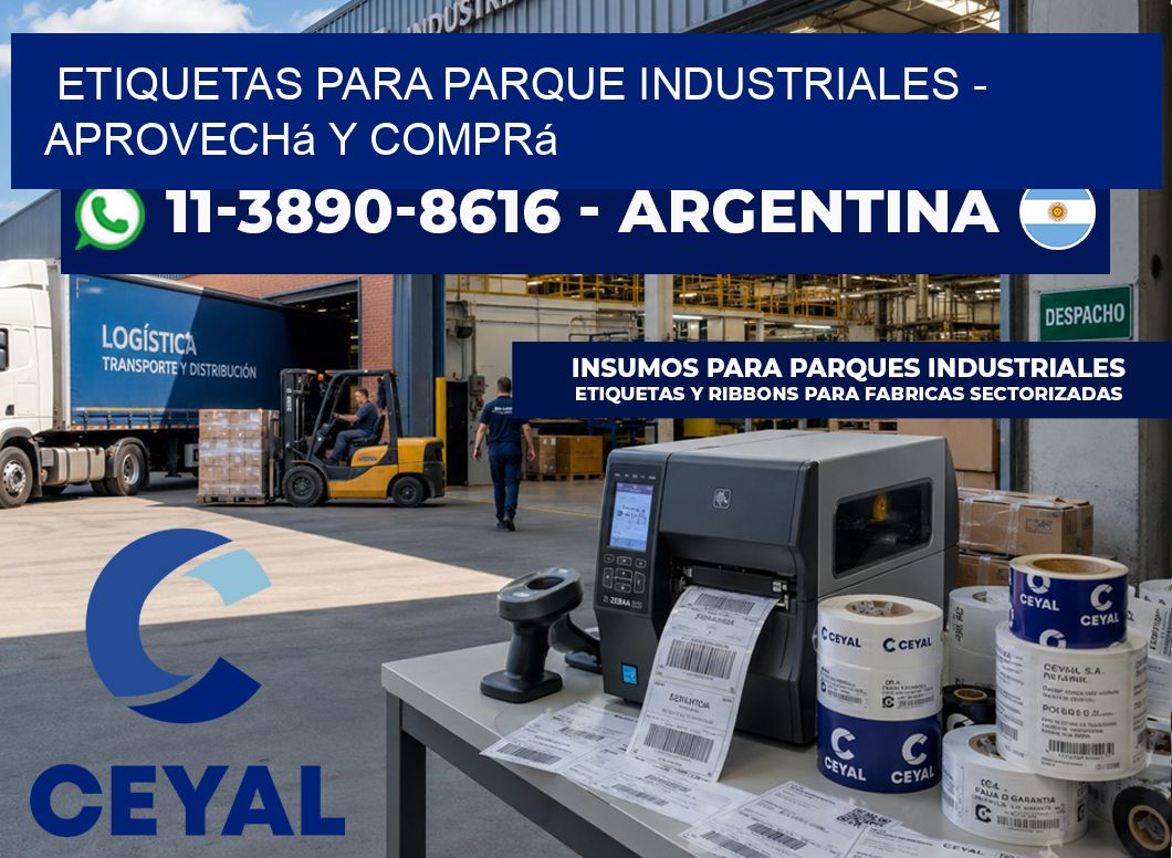 ETIQUETAS PARA PARQUE INDUSTRIALES - Aprovechá y comprá