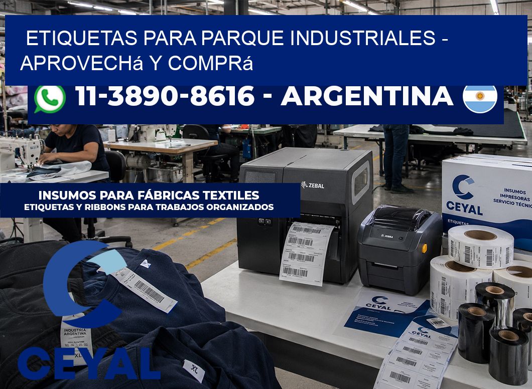 ETIQUETAS PARA PARQUE INDUSTRIALES - Aprovechá y comprá
