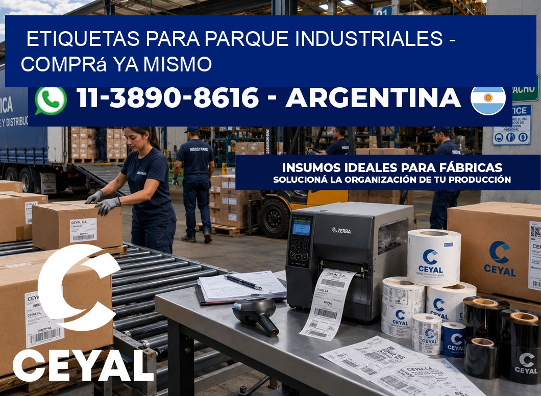 ETIQUETAS PARA PARQUE INDUSTRIALES - Comprá ya mismo