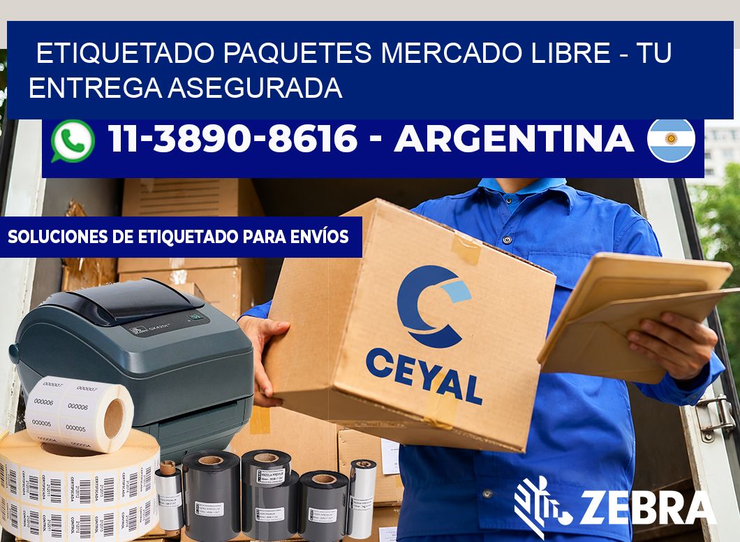 etiquetado paquetes mercado libre - Tu entrega asegurada
