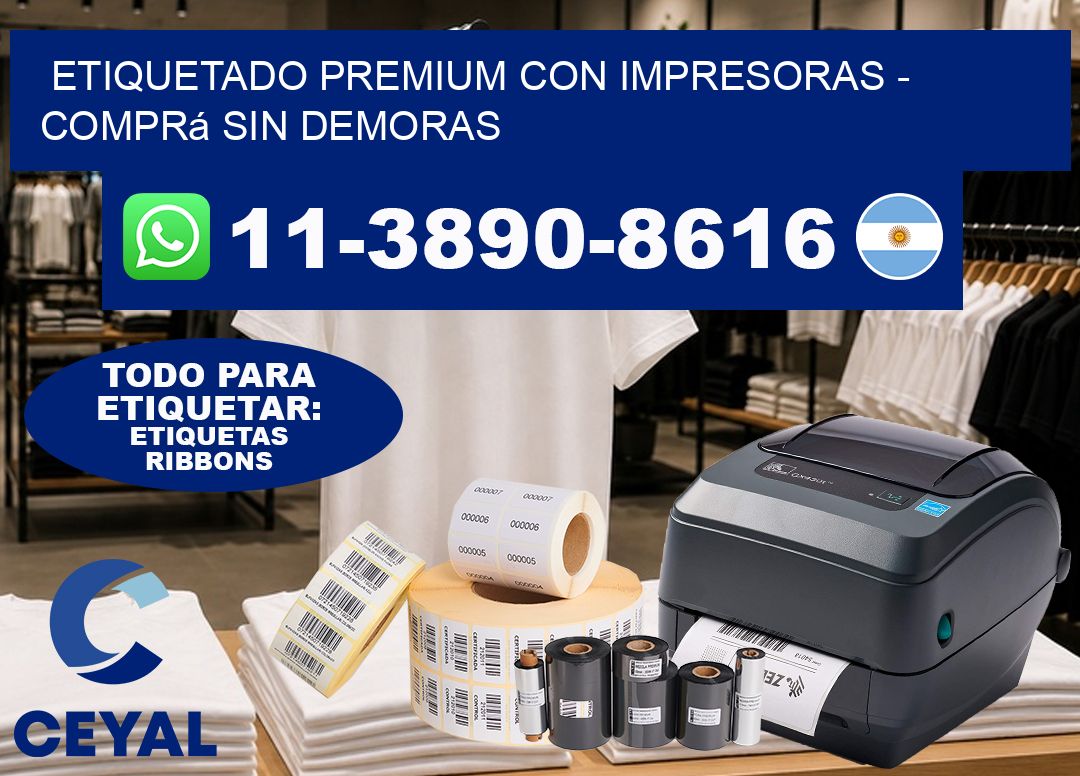 ETIQUETADO PREMIUM CON IMPRESORAS - Comprá sin demoras
