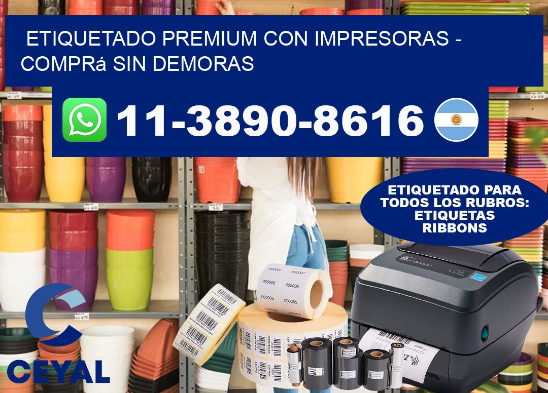 ETIQUETADO PREMIUM CON IMPRESORAS - Comprá sin demoras