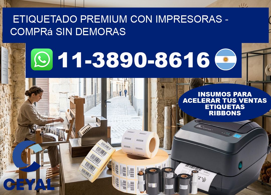 ETIQUETADO PREMIUM CON IMPRESORAS - Comprá sin demoras